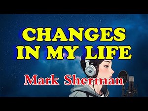 Mark Sherman - Changes in my life (Karaoke Version)