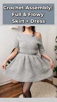 Crochet Assembly: Full & Flowy Skirt/Dress