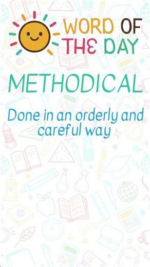 Word of the Day: Methodical (meh-THOD-ih-kul)