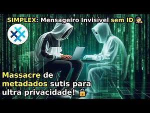 SIMPLEX: CHAT ANÔNIMO SEM TELEFONE E EMAIL | PRIVACIDADE ONLINE COM ULTRA ANIQUILAÇÃO DE METADADOS