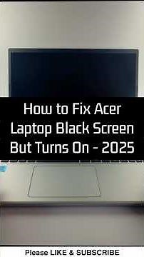 How to Fix Acer Laptop Black Screen But Turns On - 2025