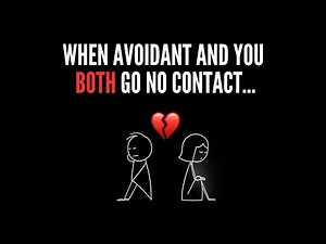 When An Avoidant And You BOTH Go No Contact (This Happens Next)