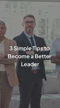 3 Simple Tips to Become a Better Leader (Fast)