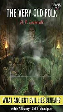 The Very Old Folk by H. P. Lovecraft | short story