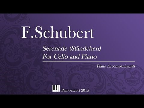F.Schubert - Serenade (Ständchen) - Cello and Piano - Piano Accompaniment