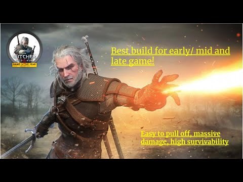 Witcher 3 Best Build for Early/ Mid and Late Game - easy, massive damage and high survivability