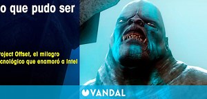 Project Offset, el milagro tecnológico que enamoró a Intel