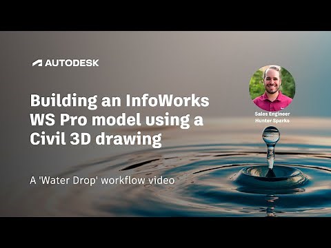 Water Drop: Building an InfoWorks WS Pro model using a Civil 3D drawing