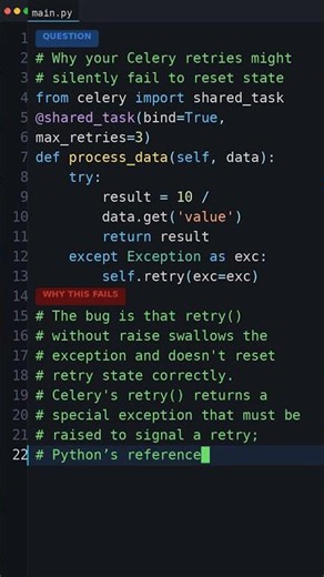 This Python Code Is Wrong: Why your Celery retries might silently fail to reset state