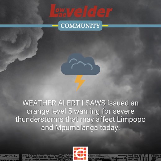 4.9K views · 22 reactions | WEATHER ALERT I SAWS issued an orange level 5 warning for severe thunderstorms that may affect Limpopo and Mpumalanga today! | Laevelder / Lowvelder | Facebook