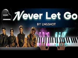 Never Let Go by LNGSHOT piano cover /tutorial + sheet music & lyrics