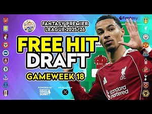 FPL GW18 FREE HIT DRAFT! 🚨 Your Free Hit Blueprint | Fantasy Premier League Tips 2025/26