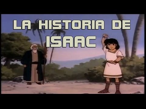 LA HISTORIA DE ISAAC