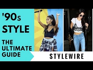 The Ultimate Guide To Rocking '90s Fashion NOW! (STYLEWIRE) | Hollywire