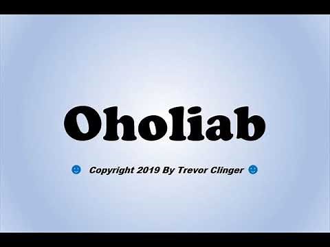 How To Pronounce Oholiab