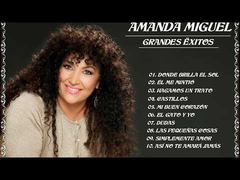 🌹Amanda Miguel Sus Mejores Canciones🌹22 Grandes Exitos Romanticos Del Recuerdo😍Los Mejores Éxitos