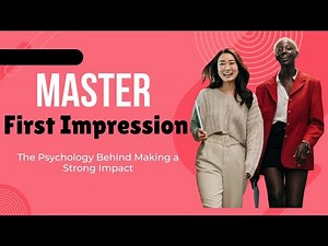 The Psychology of First Impressions | Make a Strong Impact