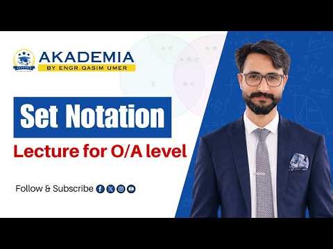 Set Notation Explained (Full Lecture) | O Level Mathematics | Akademia by Qasim Umer