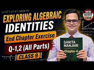 Class 9 Maths (Q1, 2) Chapter 4 | End Chapter Exercise | Algebraic Identities | Ganita Manjari