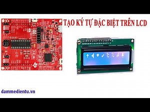 Hướng dẫn hiện kí tự đặc biệt lên LCD 16x2 dùng vi điều khiển MSP430G2553 | Đam Mê Điện Tử