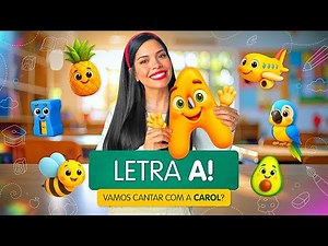 LETRA A - Aprenda o som, as palavras e a escrita cantando! 🎶