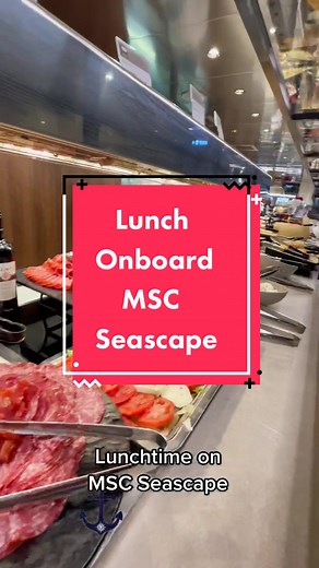 Delicious Lunch Buffet Experience on MSC Seascape