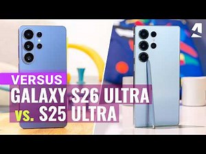 Samsung Galaxy S26 Ultra vs S25 Ultra: Which one to get?