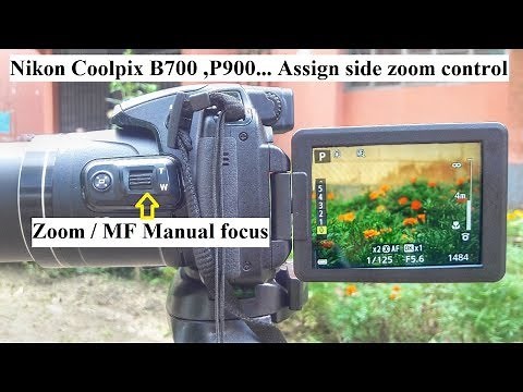 Nikon Coolpix B700 P900...Assign side zoom control Zoom / MF Manual focus Tutorial