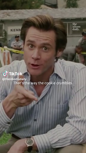 Understanding the Idiom: That's the Way the Cookie Crumbles