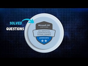 MS-721: Collaboration Communications Systems Engineer | Solved Questions