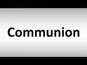 How to Pronounce Communion