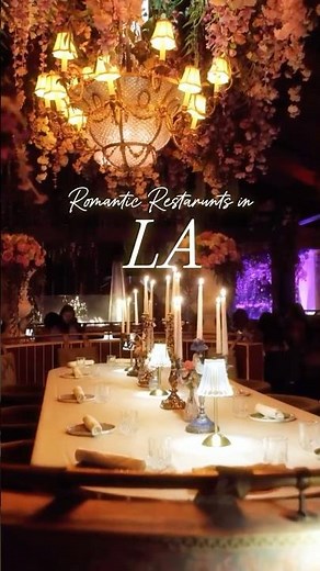 LA's Most Romantic Dinner Spots You NEED to Visi