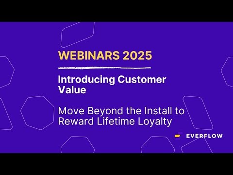 Unlocking Long-Term Growth with Everflow Customer Value
