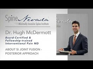 Dr. Hugh McDermott introduces the SI Joint Fusion Procedure using Posterior Approach - Reno, Sparks