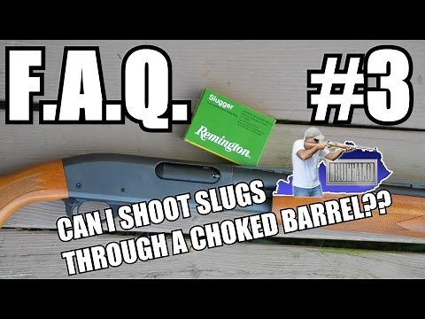 FAQ #3 Can I shoot a slug through a full choke?