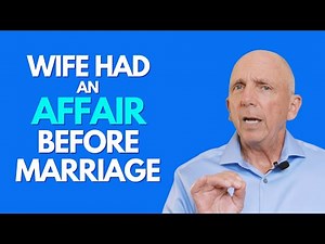 When A Wife Had An Affair Before Marriage