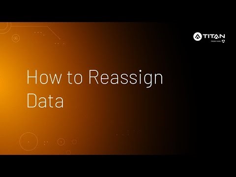 How to Reassign Data • Titan