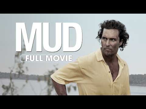 Mud (2012) | Full Movie | Matthew McConaughey, Tye Sheridan, Jacob Lofland, Reese Witherspoon