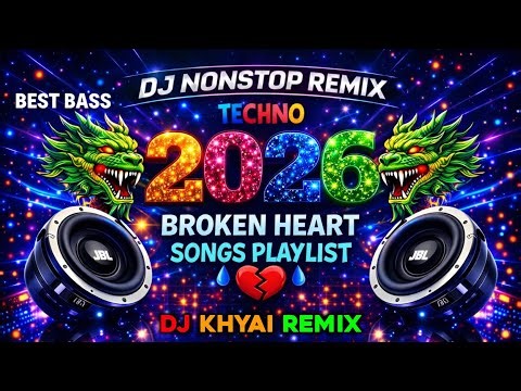 TECHNO DJ NONSTOP BEST BASS 2026 💥 JBL BASS EXTREME 💥 BROKEN HEART 💔 MIX