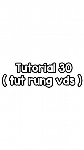 Tutorial 30 ( tut rung vds ) tutorial cuối r nèee