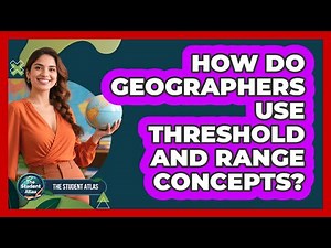 How Do Geographers Use Threshold and Range Concepts?