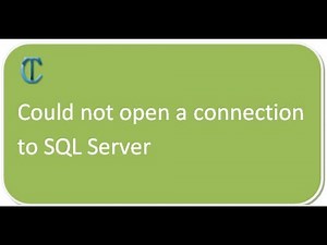 Could not open a connection to SQL Server
