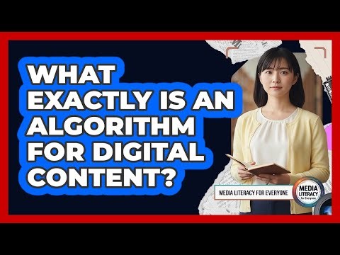 What Exactly Is an Algorithm for Digital Content?