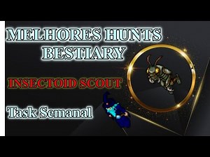 TIBIA MELHOR HUNT BESTIARY INSECTOID SCOUT | FREE ACCOUNT GUIDE