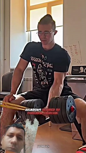 😱AKIMBO69 INJURD BY FOREARM EXERCISE