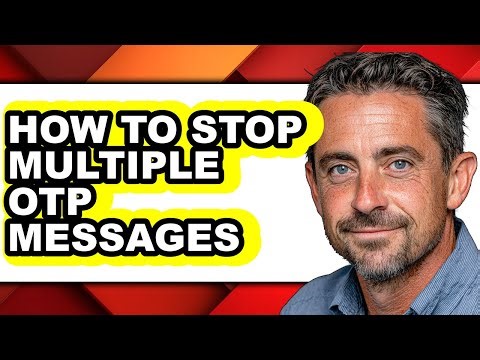 How to Stop Multiple Otp Messages - Full Guide