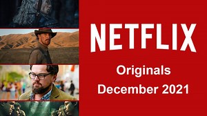 Netflix Originals arrive sur Netflix en décembre 2021 - Netflix News