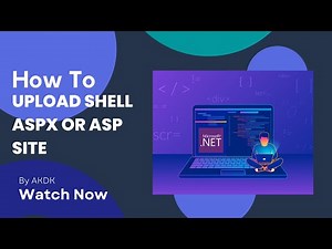 How To Upload Shell Aspx Or Asp Site By AkDk