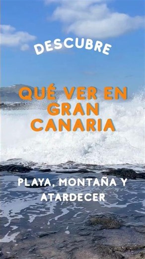 Qué ver en Gran Canaria: playa, montaña y atardecer