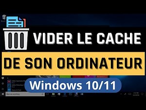 Comment Vider Le Cache De Mon Ordinateur Windows 10/11 ?